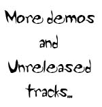 More Demos and Unreleased Tracks